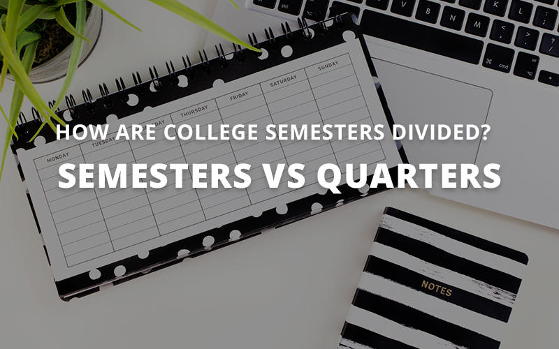 How Are College Semesters Divided Semesters Vs Quarters